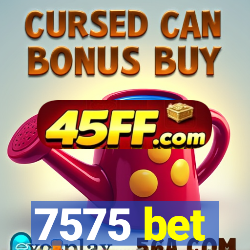 7575 bet